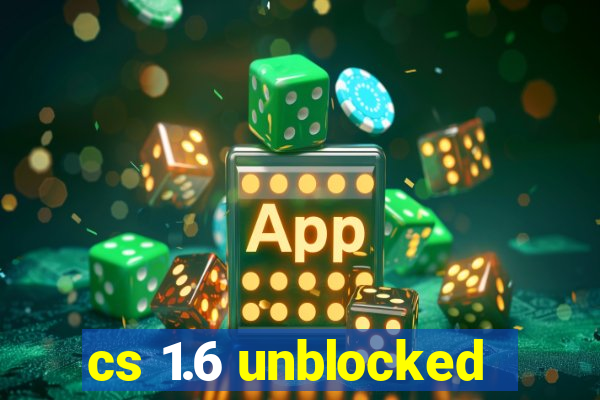 cs 1.6 unblocked